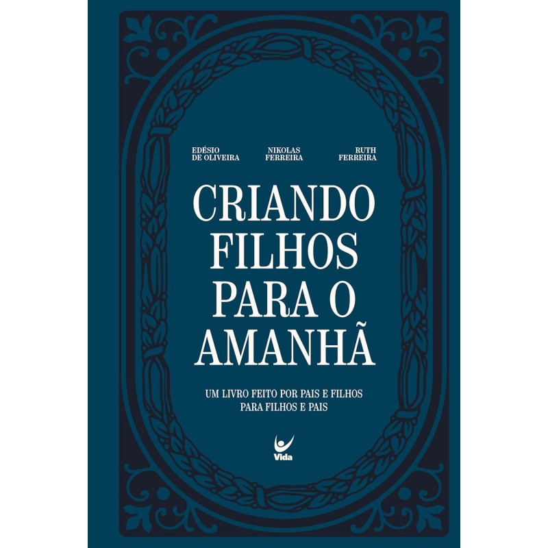 Criando filhos para o amanhã | Vários Autores